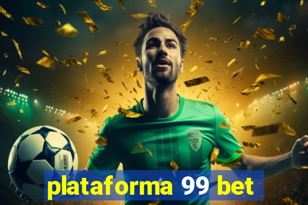 plataforma 99 bet